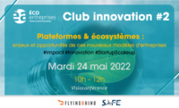 Club Innovation #2  Plateformes & écosystèmes : enjeux et opportunités de ces nouveaux modèles d’entreprises