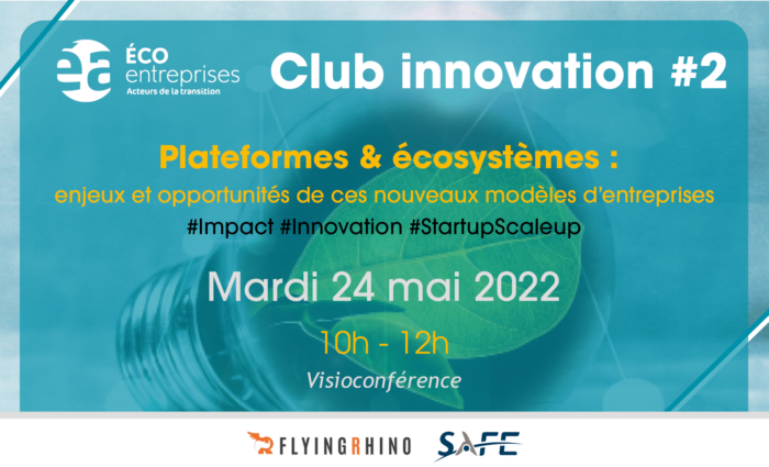 Club Innovation #2  Plateformes & écosystèmes : enjeux et opportunités de ces nouveaux modèles d’entreprises