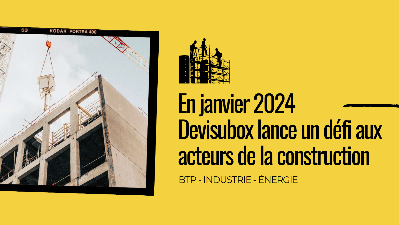 Devisubox lance un défi aux acteurs de la construction.