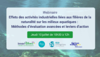 Webinaire – Effets des activités industrielles liées aux filières de la naturalité sur les milieux aquatiques
